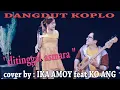 Download Lagu DANGDUT KOPLO   DI TINGGAL ASMARA   cover by IKA AMOY feat KO ANG bass