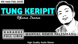 tung keripit versi remix palembang karaoke lirik by dowii tewell
