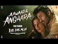 Lagu Aawaara Angaara (Film Version) | Tere Ishk Mein |Dhanush,Kriti |AR Rahman,Faheem|Aanand LR|Bhushan K