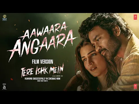 Video Thumbnail: Aawaara Angaara (Film Version) | Tere Ishk Mein |Dhanush,Kriti |AR Rahman,Faheem|Aanand LR|Bhushan K