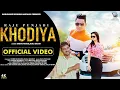 Download Lagu KHODIYA (OFFICIAL VIDEO)  by RAJU PUNJABI feat. OMBIR DHANANA, ANJALI RAGHAV | New Song 2020