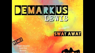 demarkus lewis sway away angel negron remix 