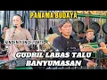 Lagu GUDRIL BANYUMASAN | TALU | EBEG PANAMA BUDAYA ☆ LIVE DESA SELAKAMBANG / PURBALINGGA
