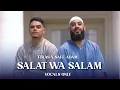 Download Lagu Firas x Safe Adam - Salat Wa Salam (Vocals Only) | Official Nasheed Video