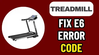 HOW TO FIX TREADMILL E6 ERROR CODE IN 2026 (EASY FIX)