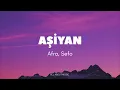 Afra , Sefo _ Aşiyan + Lyrcs, Sözleri Video #video  #music  #lyrcs