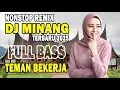 Remix Minang Terbaru 2025 Full Bass -DJ Minang Teman Perjalanan – Lagu Minang Remix Semangat Kerja
