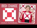 Make an Irish Change Quilt with Jenny Doan of Missouri Star Tutorial