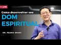 Download Lagu LIVE: Como Desenvolver Seu Dom Espiritual - Live com o Dr. Pedro Onari