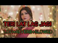 Download Lagu TERI LAT LAG JAGI [LOFI+REVERB+SLOWED] #lofi #trending
