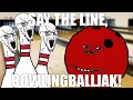 SAY THE LINE BOWLINGBALLJAK