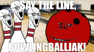 SAY THE LINE BOWLINGBALLJAK