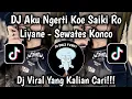 Lagu DJ AKU NGERTI KOE SAIKI RO LIYANE - DJ SEWATES KONCO LAVORA | TERBARU YANG KALIAN CARI ‼️