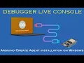 Debugger Live Console Arduino Create Agent installation for Windows