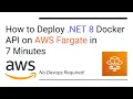 How to Deploy NET 8 Docker API on AWS Fargate in 7 Minutes Step-by-Step Tutorial