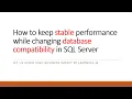 How to keep stable performance while changing database compatibility in SQL Server