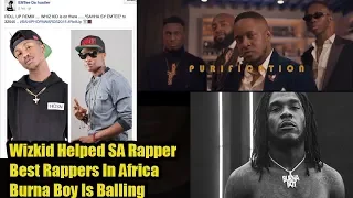 wizkid helped sa rapper x best rappers in africa x burna boy is balling