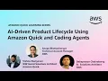 End-to-End Product Lifecycle with Amazon Quick and AI Coding Agents
