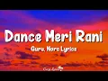 Download Lagu Dance Meri Rani (Lyrics) | Guru Randhawa, Zahrah S Khan, Nora Fatehi, Tanishk Bagchi, Rashmi Virag