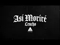 LENCHO - ASÍ MORIRÉ  [Video Lyrics]