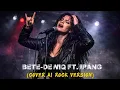 Lagu 🎸 BETE – DewiQ feat Ipang | Rock Version Cover 🎸
