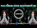 Download Lagu 🎶PLIS COBAIN JATAH MANTANNYA CIN¡!¡!¡ DJ JUNGLE DUTCH (Djsan)