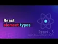 React element types React components