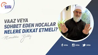Vaaz veya sohbet eden hocalar nelere dikkat etmeli?