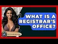 What Is A Registrar s Office - The College Explorer