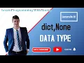 DICT NONE DATATYPE Python Tutorials For Absolute Beginners In Hindi - 10