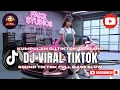 Download Lagu ,DJ CAMPURAN VIRAL TIKTOK TERBARU 2025🎵 || DJ SLOW FULL BASS 2025