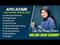 Download Lagu Ayu Atari - MALANG DENAI BAMIMPI - TARAGAK PULANG - SAYANG BANA || LAGU MINANG TERPOPULER 2025