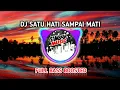 Download Lagu DJ SATU HATI SAMPAI MATI (Bass Boosted) Recomended Headset🎧