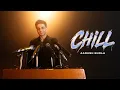 Chill - Aarush Bhola