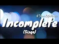 Download Lagu Incomplete - Sisqo (Lyrics)