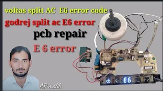 voltas split AC E6 error code godrej split ac E6 error pcb repair artagpcb