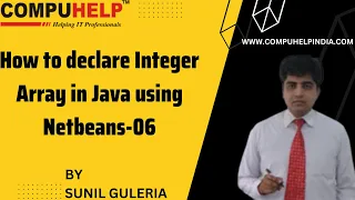 How to declare Integer Array in Java using Netbeans CORE JAVA Tutorial in Hindi www compuhelp in