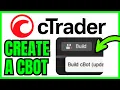 How To CREATE A cBot In cTrader QUICK EASY 2026