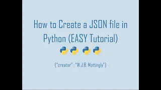 How to Create a JSON file in Python Python and JSON Tutorial 03