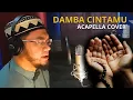Download Lagu Damba CintaMu (Raihan) Acapella Cover Version