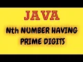 Nth number having prime digits in java