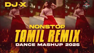  dj x nonstop tamil remix dance mashup 2025 exclusive vibe hits