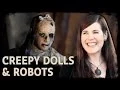 Creepy Dolls and Japanese Robots Explore the Uncanny Valley
