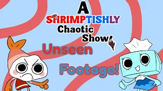 A Shrimptishly Chaotic Show UNSEEN FOOTAGE! || ASTCS 1 Year Anniversary Special