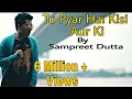 Download Lagu Tu Pyar Hai Kisi Aur Ka || cover by sampreet dutta || HD || Kumar sanu || dil hai ke manta nahin