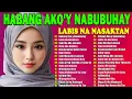 Download Lagu Habang Ako'y Nabubuhay 💖 Tagalog Love Song Collection Playlist 💖 Nonstop Music Love Songs sanshai