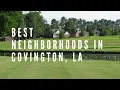 Best neighborhoods in Covington LA
