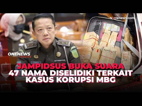 Bertambah! Jampidsus Sebut Ada 47 Nama Sedang Diselidiki Soal MBG