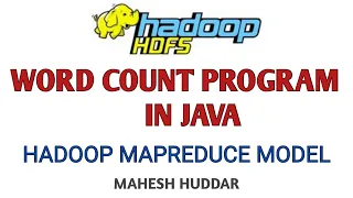 WordCount Program in Java Hadoop MapReduce Model - Big Data Analytics Tutorial by Mahesh Huddar