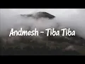 Andmesh - Tiba Tiba I Lirik Video
